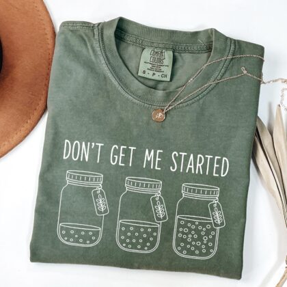 Funny Sourdough Baker Shirt, Don't Get Me Started Tee, Bread Making Graphic Shirt, Artisan Baking Gift - Image 3