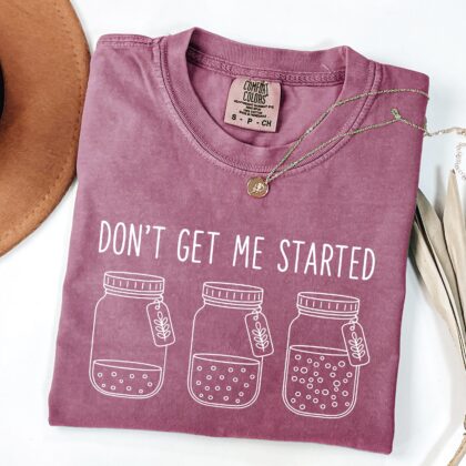 Funny Sourdough Baker Shirt, Don't Get Me Started Tee, Bread Making Graphic Shirt, Artisan Baking Gift - Image 5