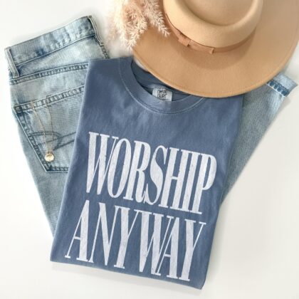Worship Anyway Tee, Christian Worship Shirt, Faith Based Graphic Tee, Church Praise Gift for Christians