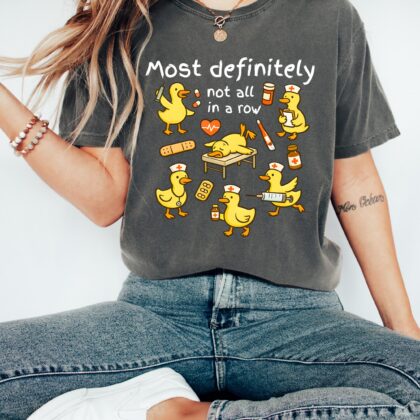 Alternative view of Funny Nurse Duck Shirt, Most Definitely Not All In A Row Tee, Nurse Humor Shirt, Healthcare Worker Gift