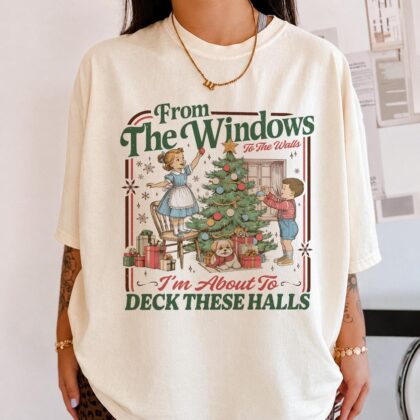 Funny Christmas Shirt, From The Windows To The Walls Tee, Deck These Halls Shirt, Holiday Party Tee