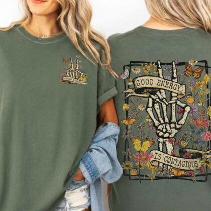 Skeleton Flower Shirt, Motivational Shirt, Good Energy is Contagious Tee, Skeleton Hand Shirt
