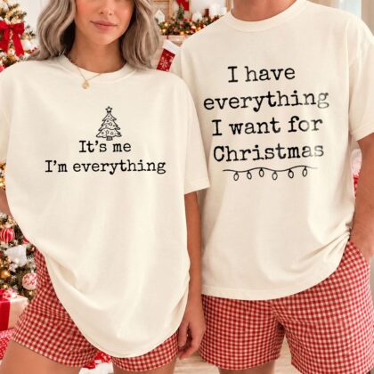 Alternative view of I Have Everything I Want For Christmas Tee, Christmas Couples Shirt, It's Me I'm Everything Shirt